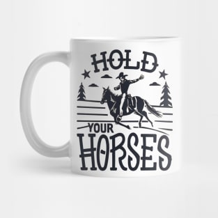 hold your horses Mug